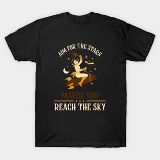 Aim For The Stars Maybe You Reach The Sky Design T-Shirt